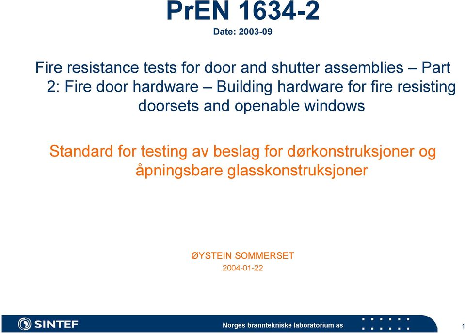 resisting doorsets and openable windows Standard for testing av beslag