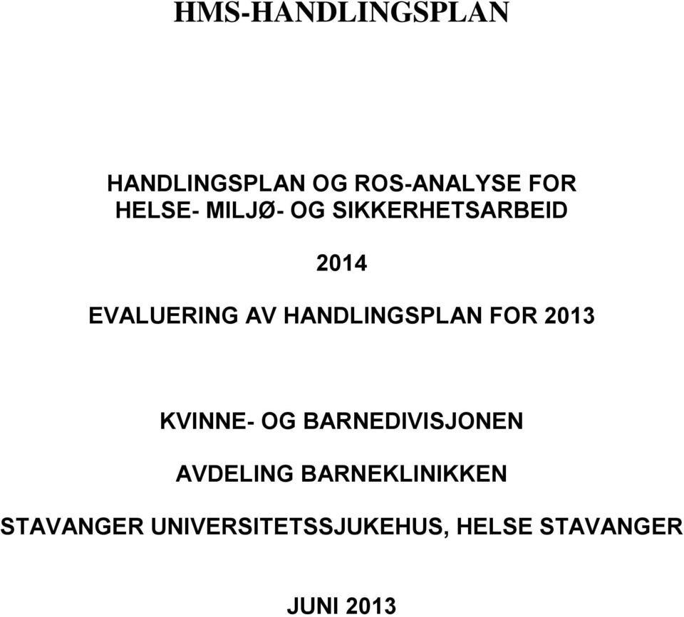 HANDLINGSPLAN FOR 2013 KVINNE- OG BARNEDIVISJONEN AVDELING