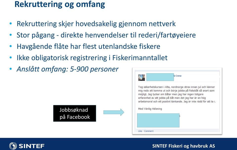 flest utenlandske fiskere Ikke obligatorisk registrering i Fiskerimanntallet