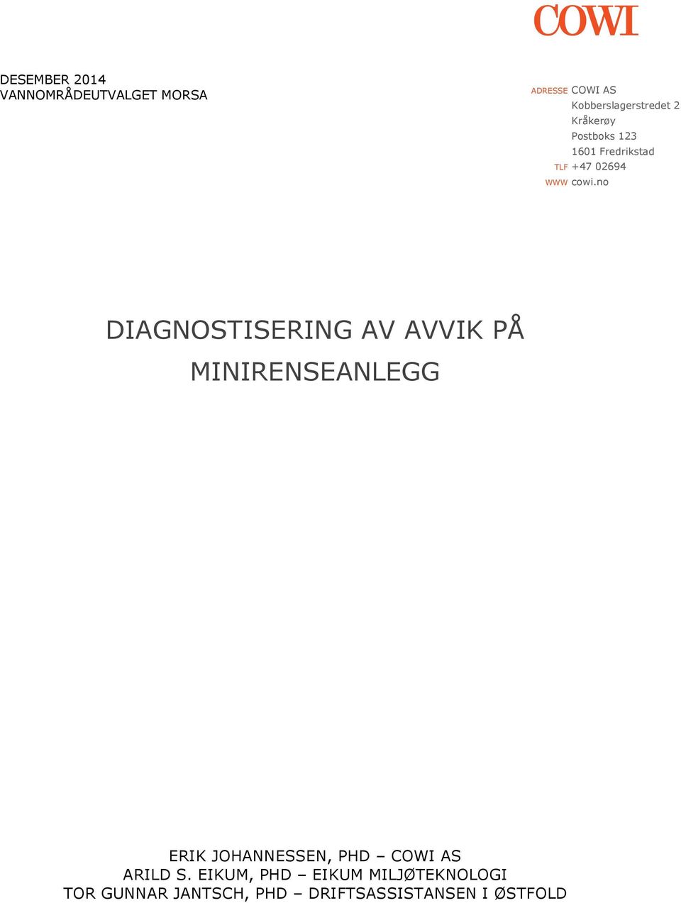 no DIAGNOSTISERING AV AVVIK PÅ MINIRENSEANLEGG ERIK JOHANNESSEN, PHD COWI AS