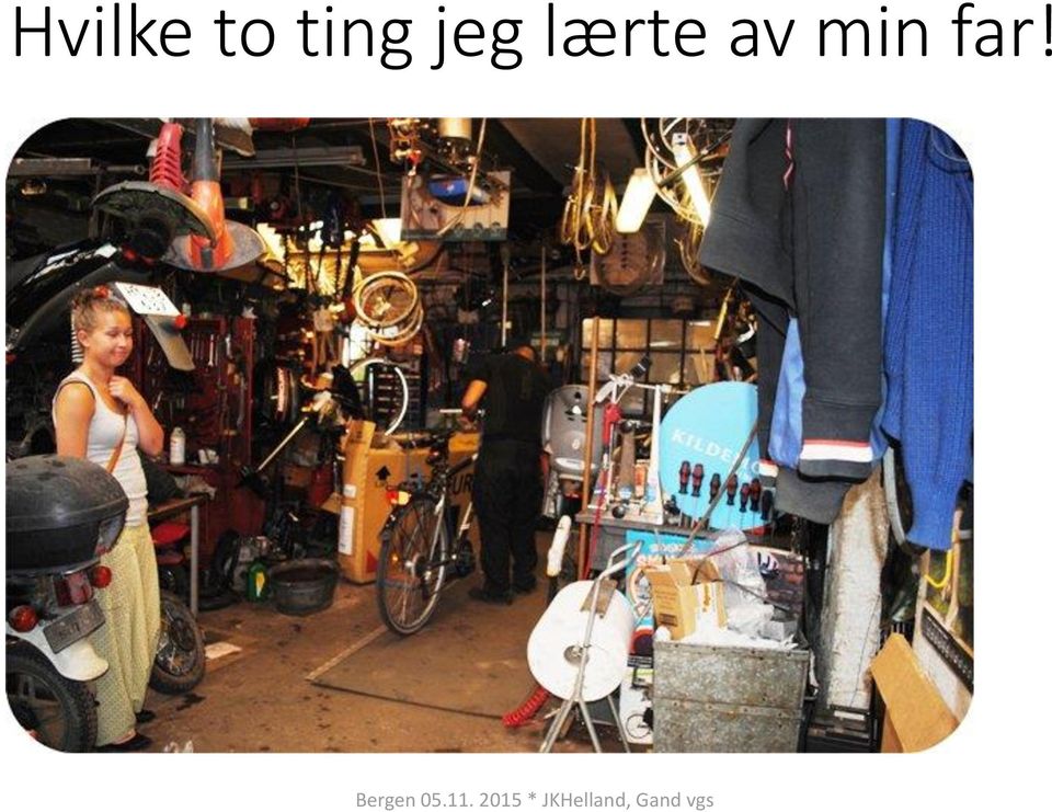 lærte av