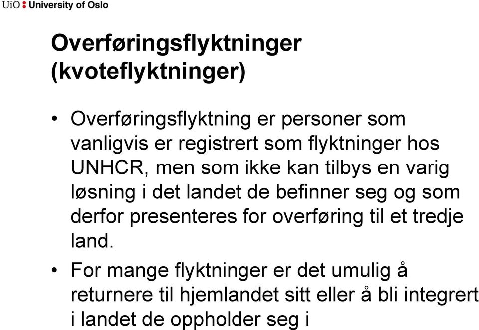 befinner seg og som derfor presenteres for overføring til et tredje land.