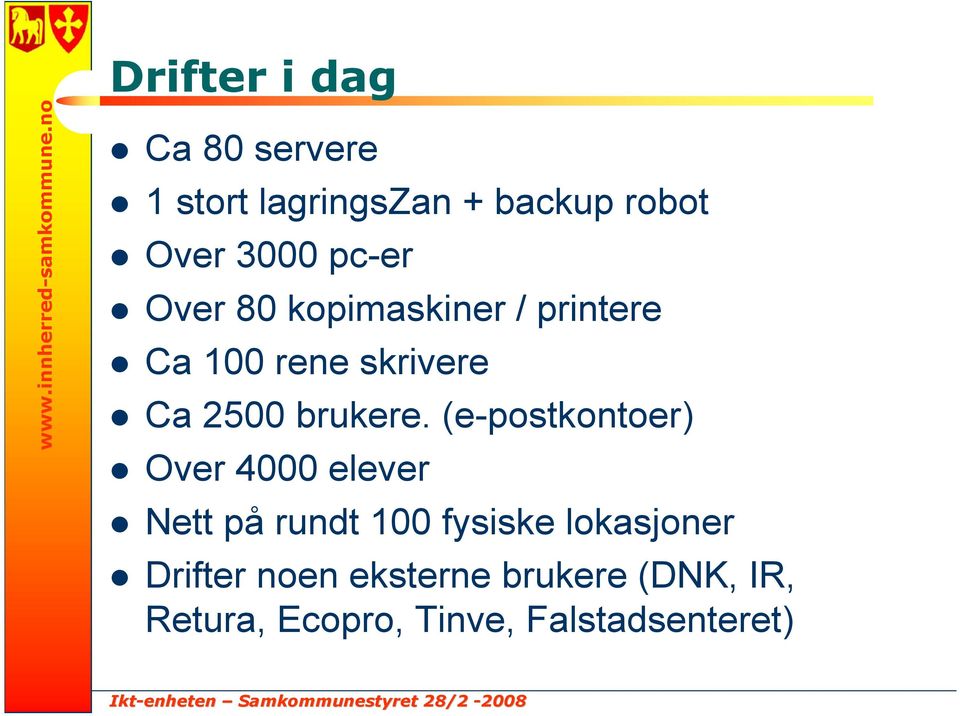 (e-postkontoer) Over 4000 elever Nett på rundt 100 fysiske lokasjoner