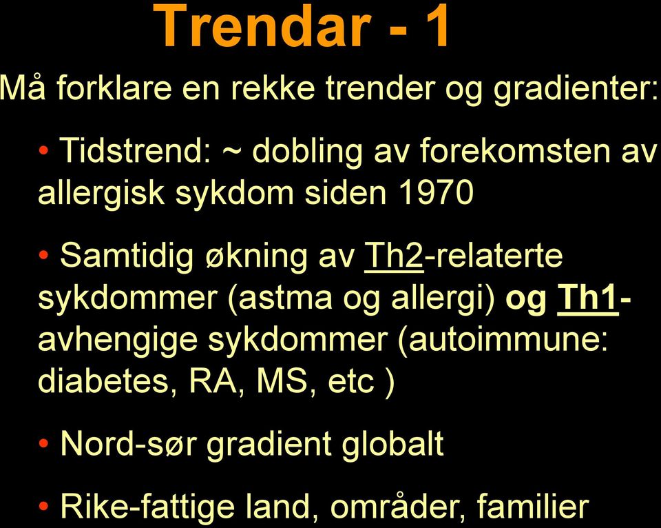 sykdommer (astma og allergi) og Th1- avhengige sykdommer (autoimmune: