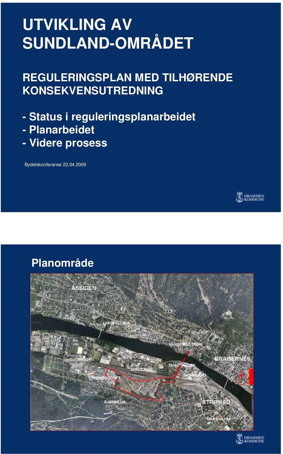 reguleringsplanarbeidet -Planarbeidet - Videre