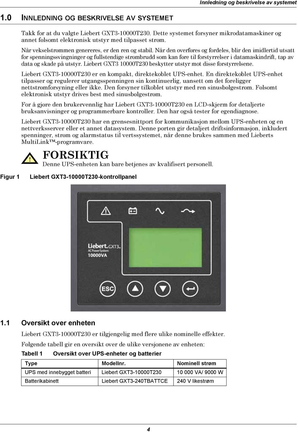 Når den overføres og fordeles, blir den imidlertid utsatt for spenningssvingninger og fullstendige strømbrudd som kan føre til forstyrrelser i datamaskindrift, tap av data og skade på utstyr.