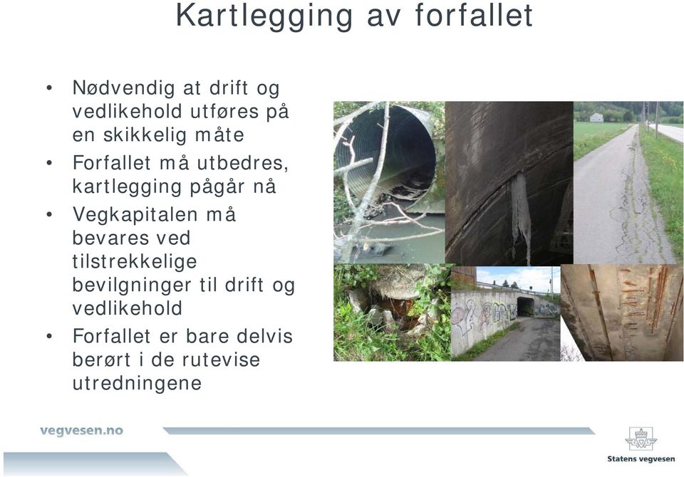 Vegkapitalen må bevares ved tilstrekkelige bevilgninger til drift