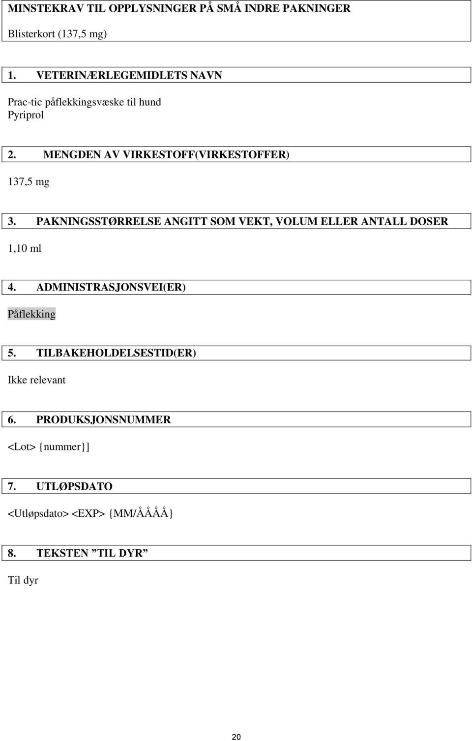 MENGDEN AV VIRKESTOFF(VIRKESTOFFER) 137,5 mg 3.