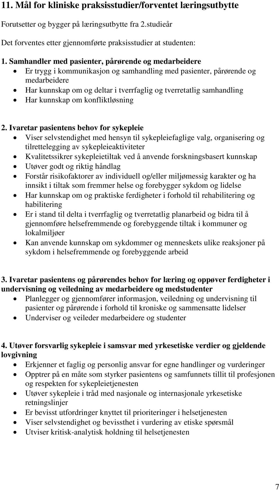 samhandling Har kunnskap om konfliktløsning 2.