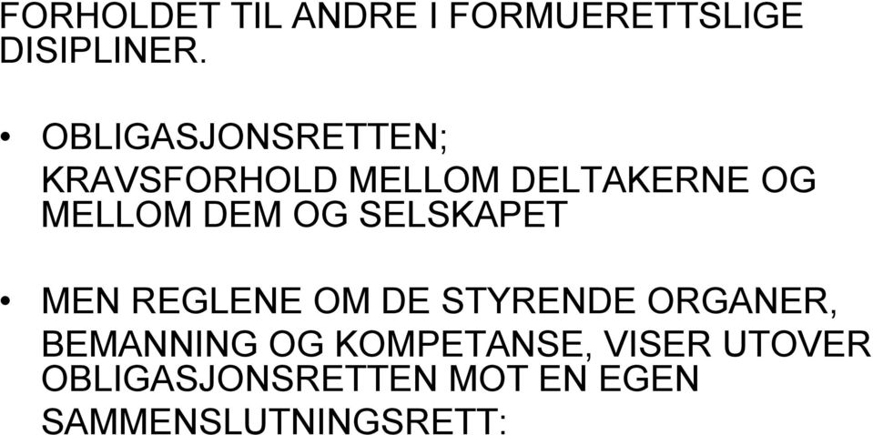 DEM OG SELSKAPET MEN REGLENE OM DE STYRENDE ORGANER, BEMANNING