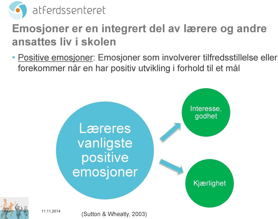 forekommer når en har positiv utvikling i forhold til et mål Læreres