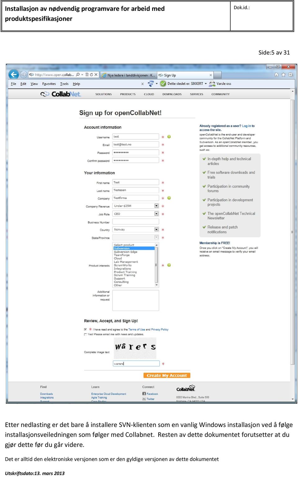 følge installasjonsveiledningen som følger med Collabnet.