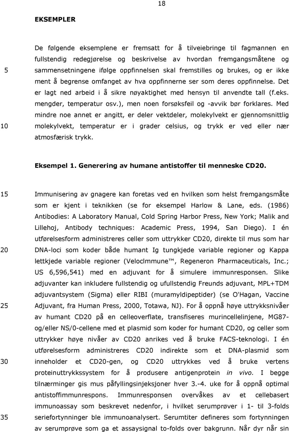 mengder, temperatur osv.), men noen forsøksfeil og -avvik bør forklares.