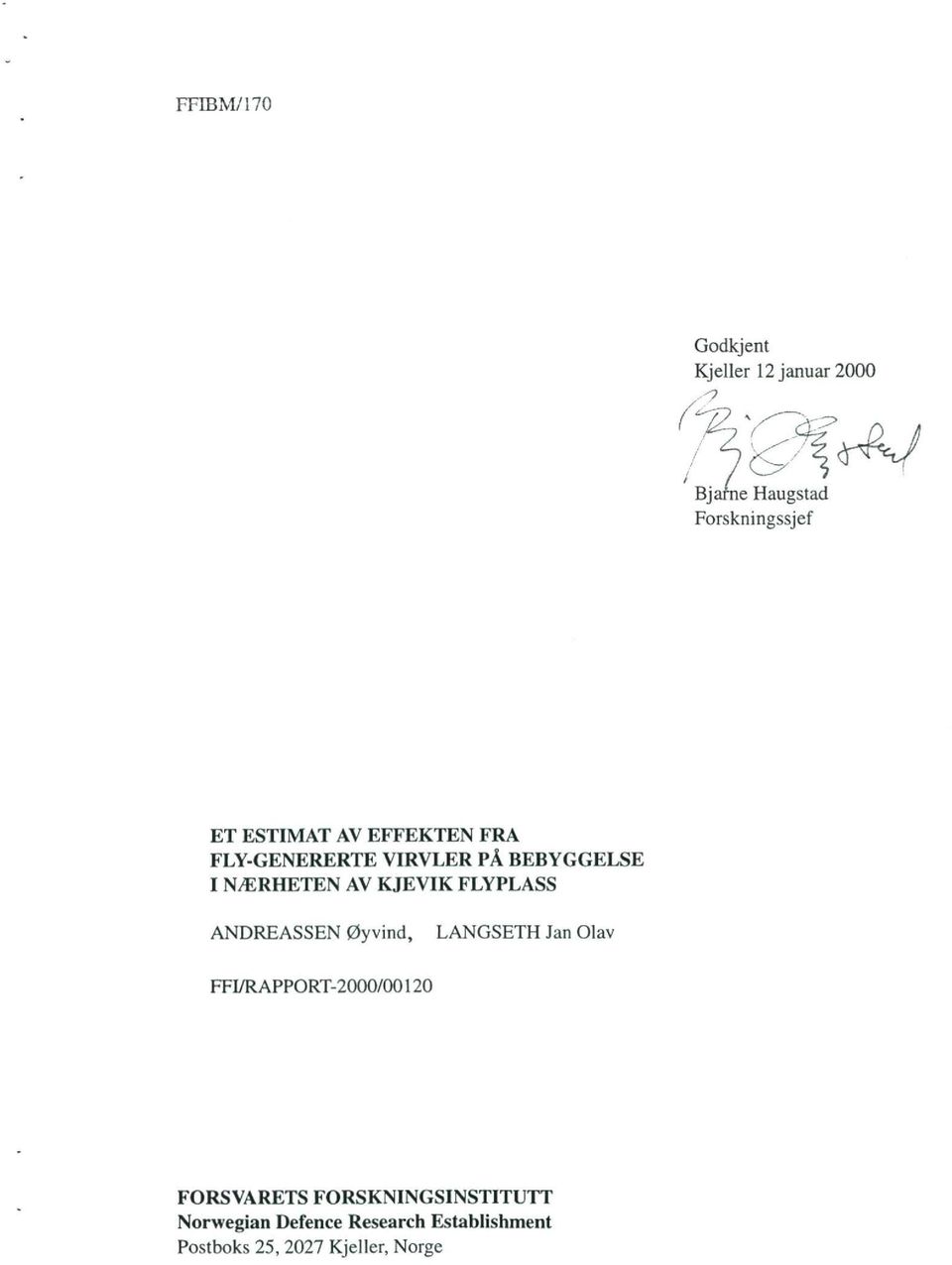 FLYPLASS ANDREASSEN Øyvind, LANGSETH Jan Olav FFIJRAPPORT-2000/00 120 FORSVARETS