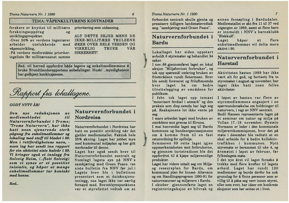 utgangen av 199, saint at flere barn forskningsoppdrag og er innmeldt I NNVs barneklubb utvikiingsprosjekter. ALT DETTE SKJER MENS DE Naturvernforbundet i Blekkulf.