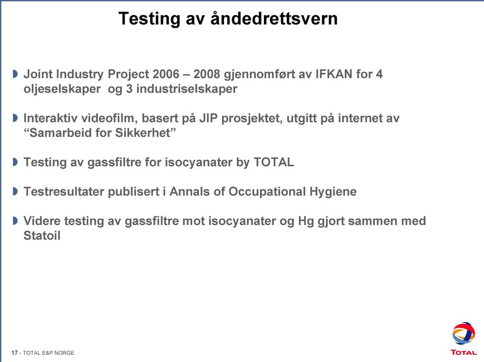 Sikkerhet Testing av gassfiltre for isocyanater by TOTAL Testresultater publisert i Annals of