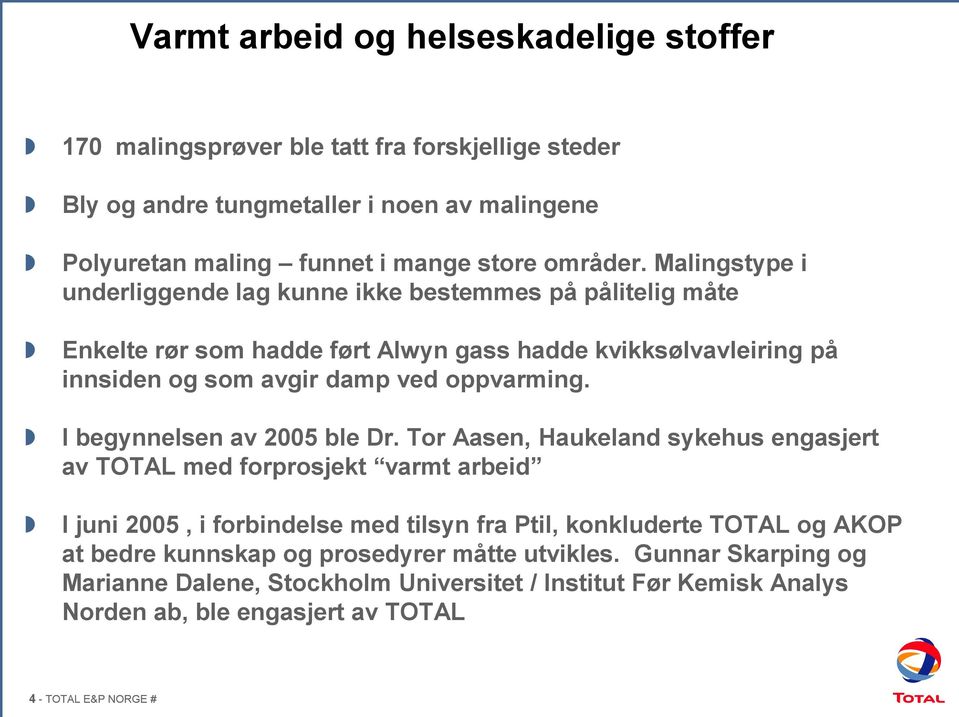 I begynnelsen av 2005 ble Dr.