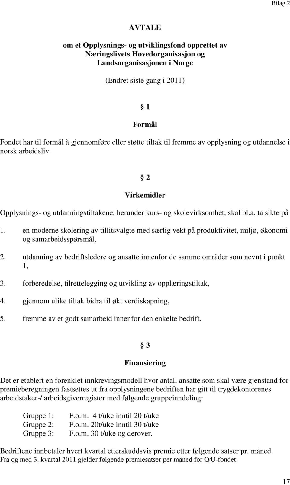 en moderne skolering av tillitsvalgte med særlig vekt på produktivitet, miljø, økonomi og samarbeidsspørsmål, 2.