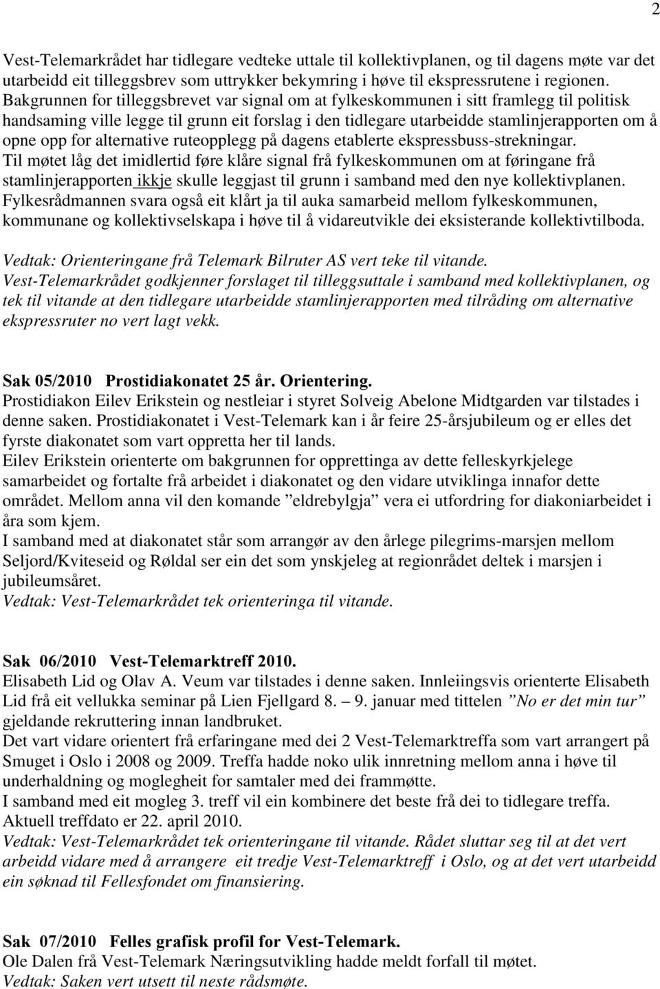 alternative ruteopplegg på dagens etablerte ekspressbuss-strekningar.