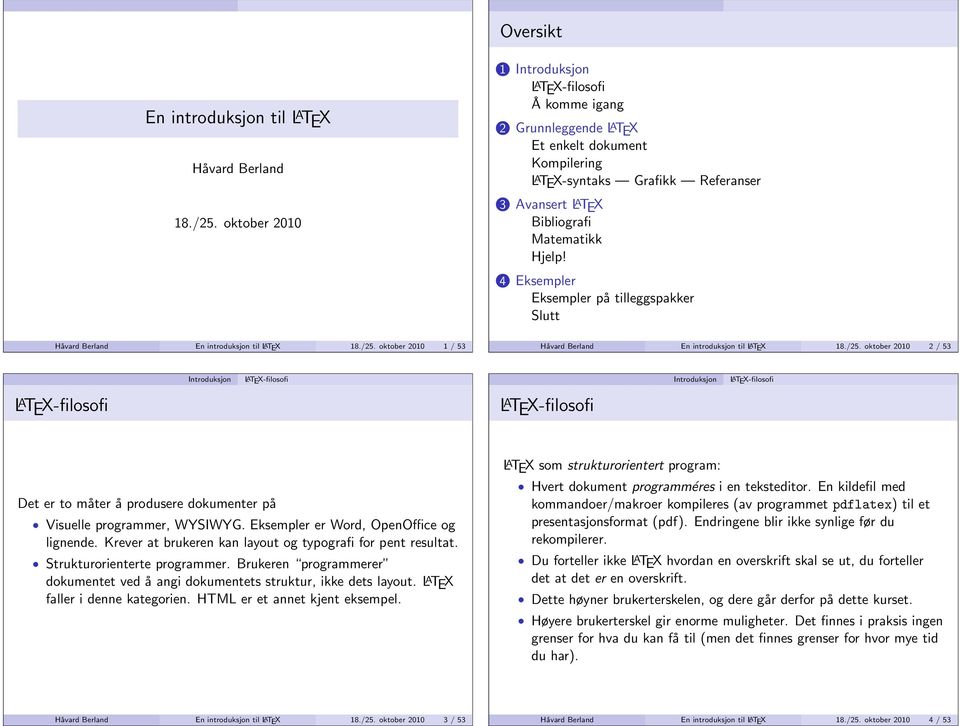 4 på tilleggspakker Slutt Håvard Berland En introduksjon til LATEX 18./25.