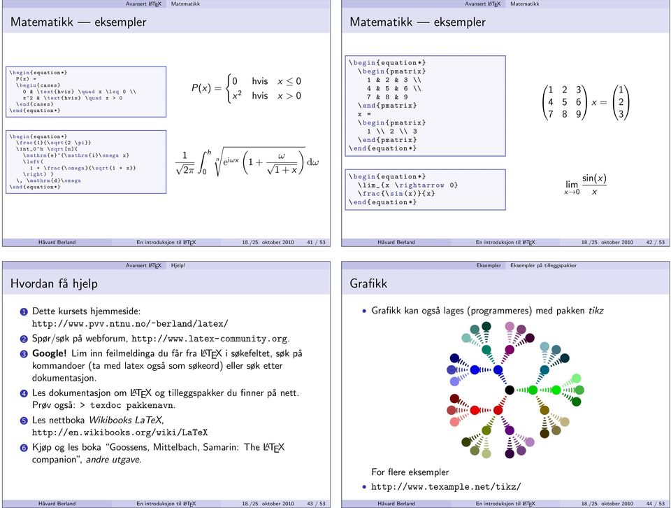 mathrm {d}\ omega \ end { equation *} P(x) = 1 h 2π 0 { 0 hvis x 0 x 2 hvis x > 0 ( n e iωx 1 + ω 1 + x ) dω \ begin { equation *} \ begin { pmatrix } 1 & 2 & 3 \\ 4 & 5 & 6 \\ 7 & 8 & 9 \ end {