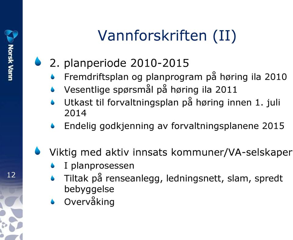 høring ila 2011 Utkast til forvaltningsplan på høring innen 1.