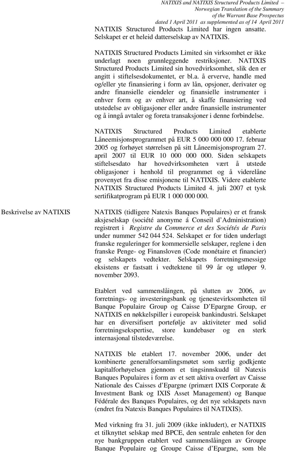 NATIXIS Structured Products Limited sin hovedvirksomhet, slik den er an