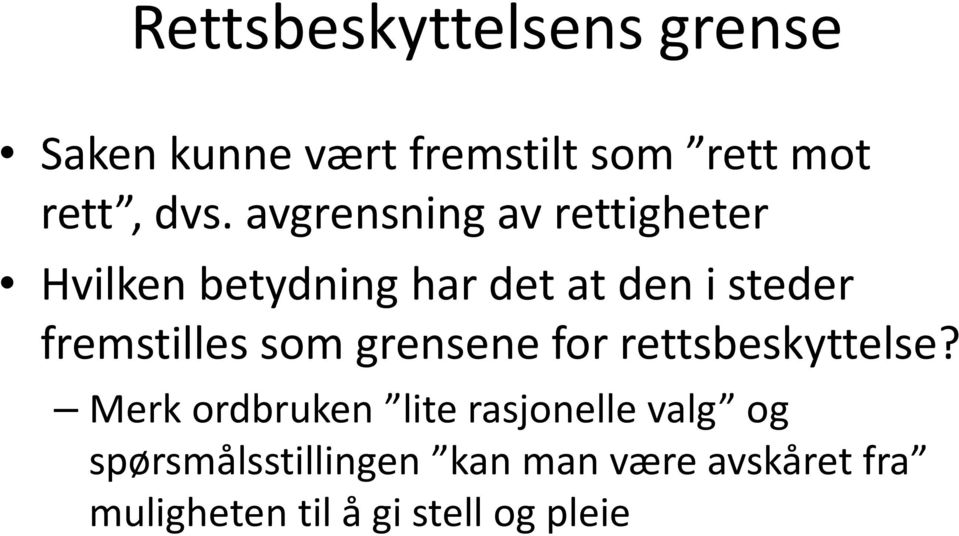 fremstilles som grensene for rettsbeskyttelse?