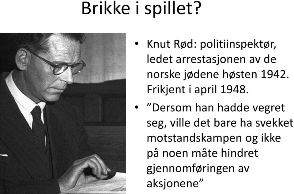 jødene høsten 1942. Frikjent i april 1948.