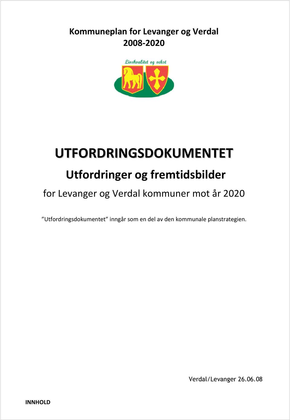 Levanger og Verdal kommuner mot år 2020 Utfordringsdokumentet