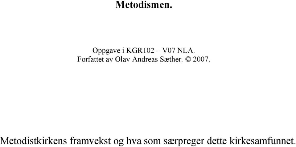 2007. Metodistkirkens framvekst og