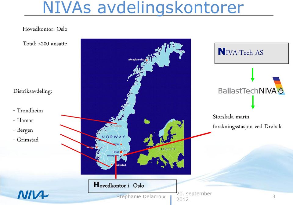 Trondheim - Hamar - Bergen - Grimstad Trondheim