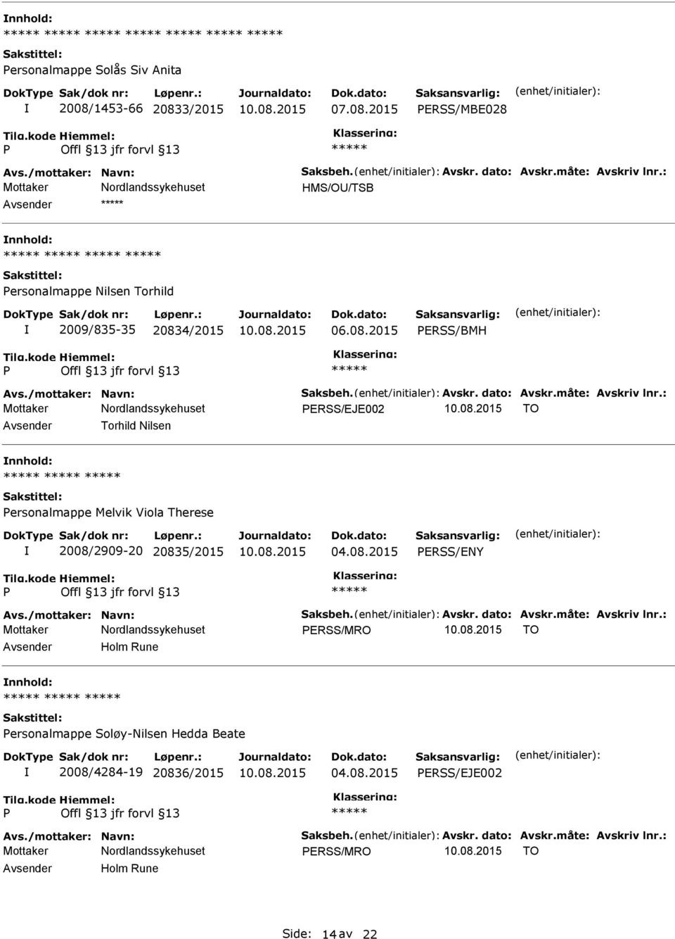 08.2015 ERSS/BMH ERSS/EJE002 TO Torhild Nilsen ersonalmappe Melvik Viola Therese 2008/2909-20