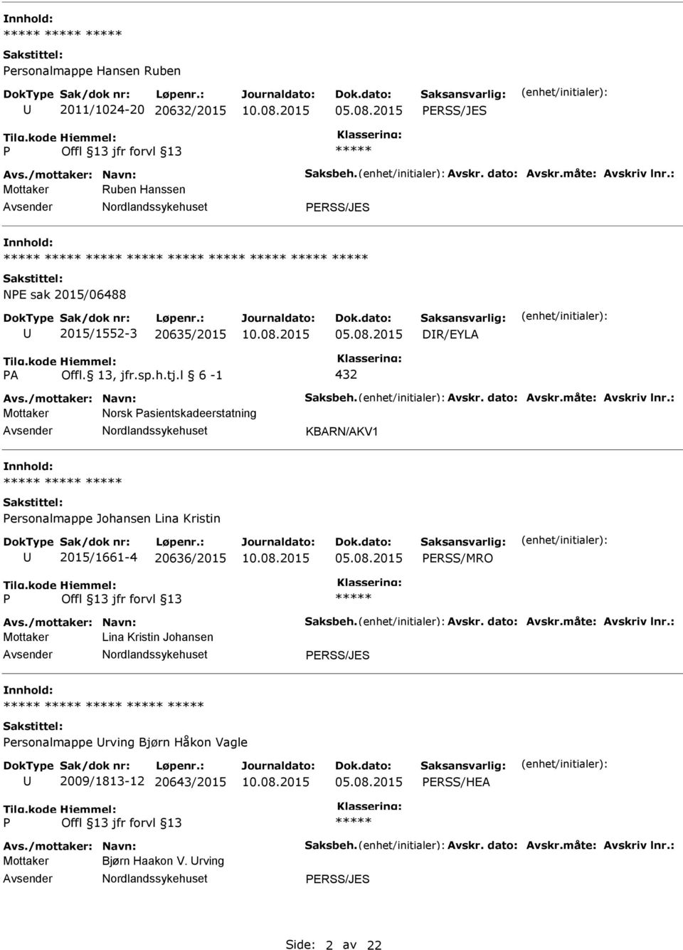 l 6-1 432 Mottaker Norsk asientskadeerstatning KBARN/AKV1 ersonalmappe Johansen Lina Kristin 2015/1661-4