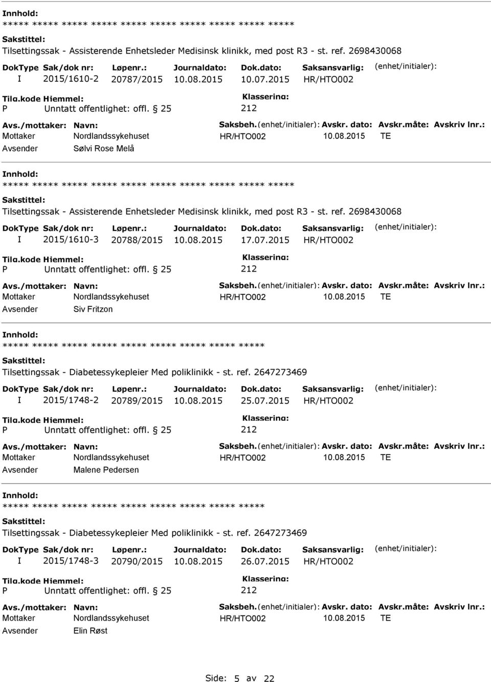 25 TE Siv Fritzon Tilsettingssak - Diabetessykepleier Med poliklinikk - st. ref. 2647273469 2015/1748-2 20789/2015 25.07.2015 nntatt offentlighet: offl.