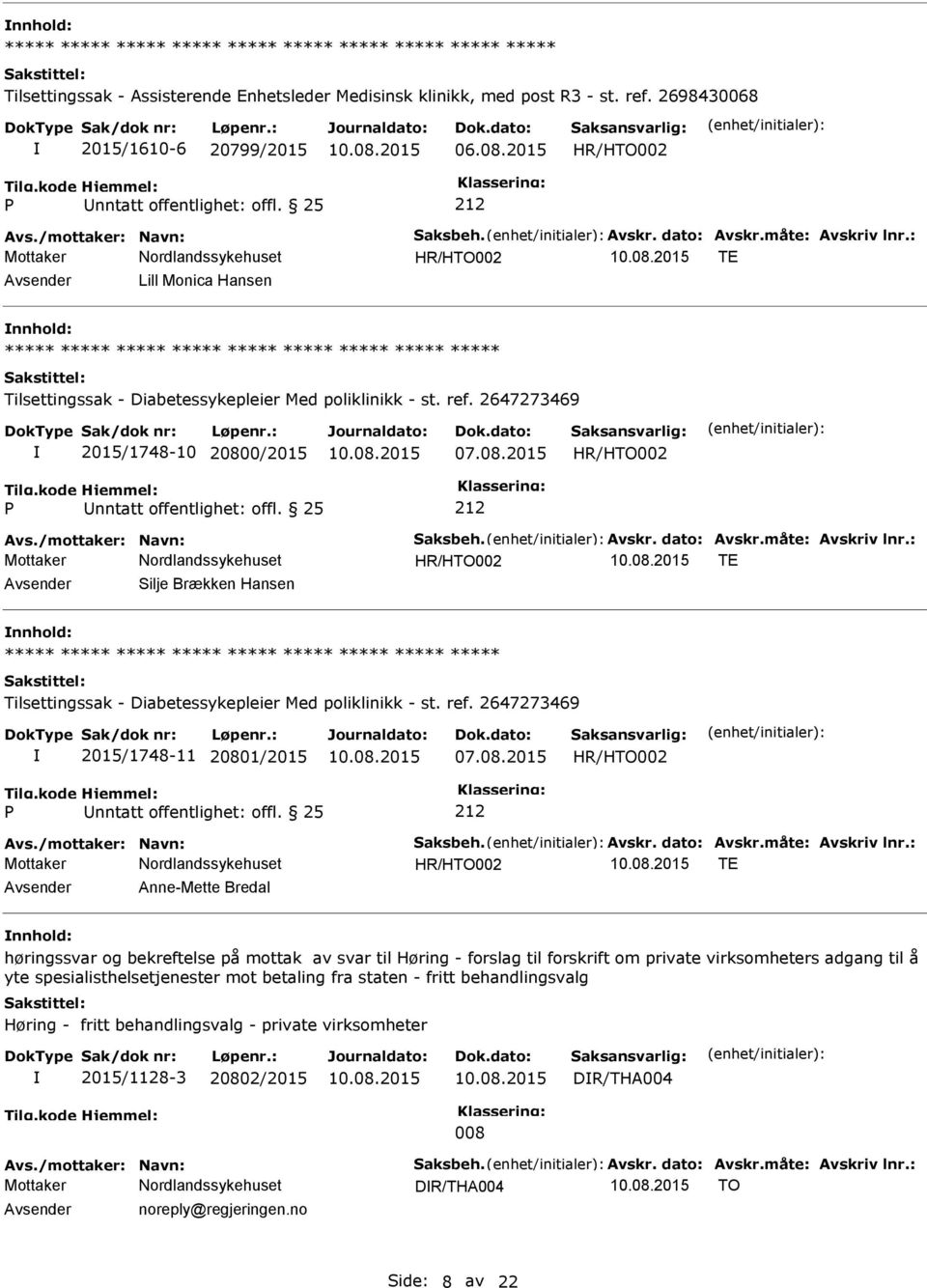 25 TE Silje Brækken Hansen Tilsettingssak - Diabetessykepleier Med poliklinikk - st. ref. 2647273469 2015/1748-11 20801/2015 07.08.2015 nntatt offentlighet: offl.
