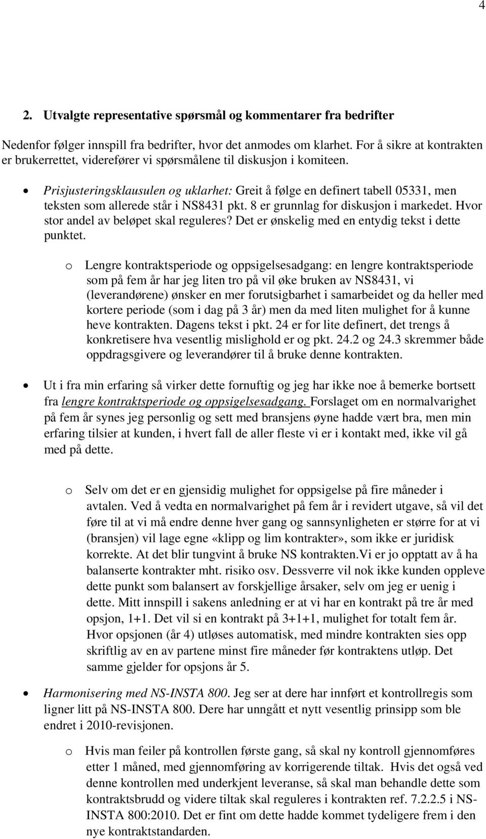 Prisjusteringsklausulen og uklarhet: Greit å følge en definert tabell 05331, men teksten som allerede står i NS8431 pkt. 8 er grunnlag for diskusjon i markedet.