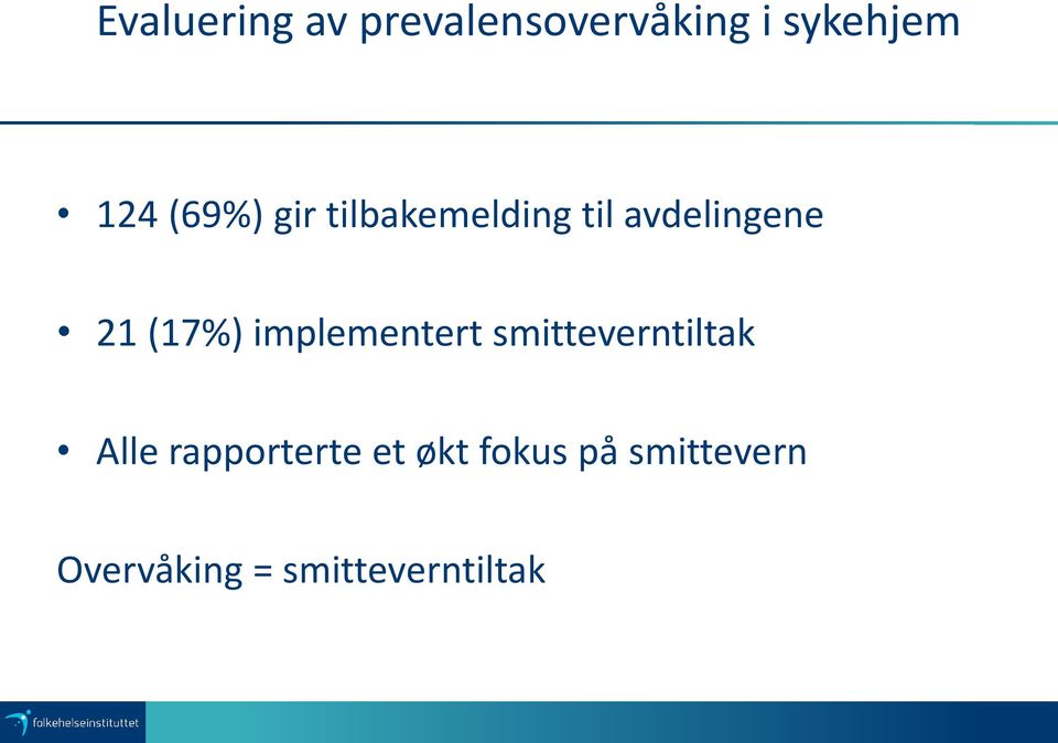 implementert smitteverntiltak Alle rapporterte et