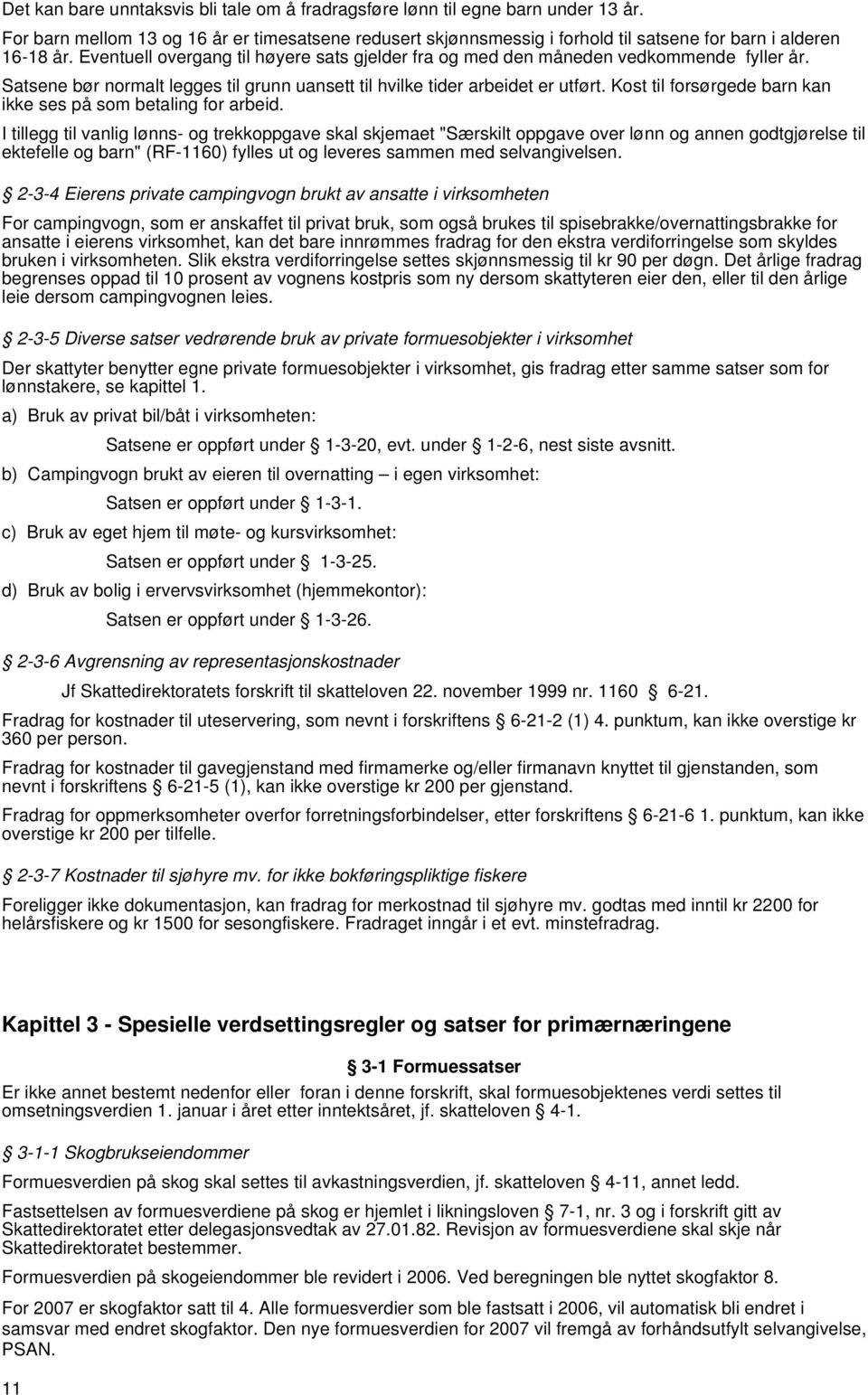 Kost til forsørgede barn kan ikke ses på som betaling for arbeid.