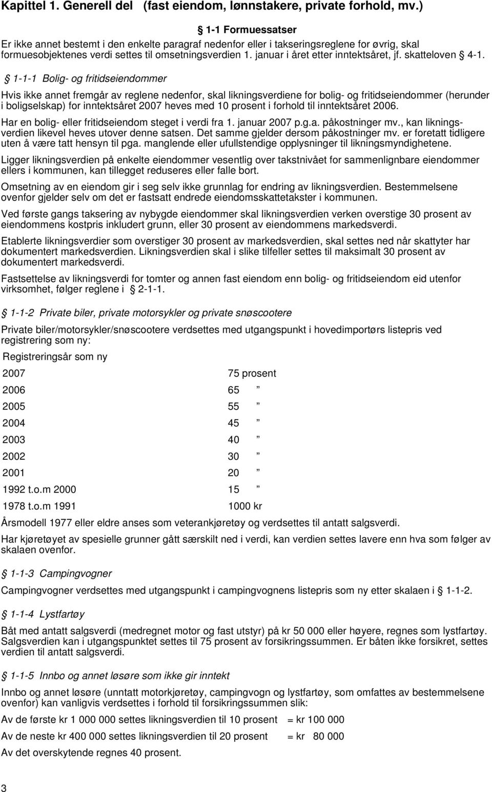 januar i året etter inntektsåret, jf. skatteloven 4-1.