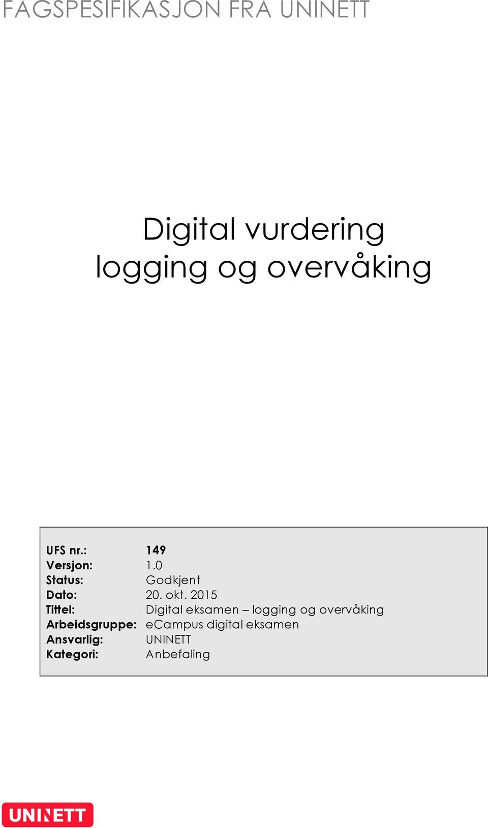 2015 Tittel: Digital eksamen logging og overvåking