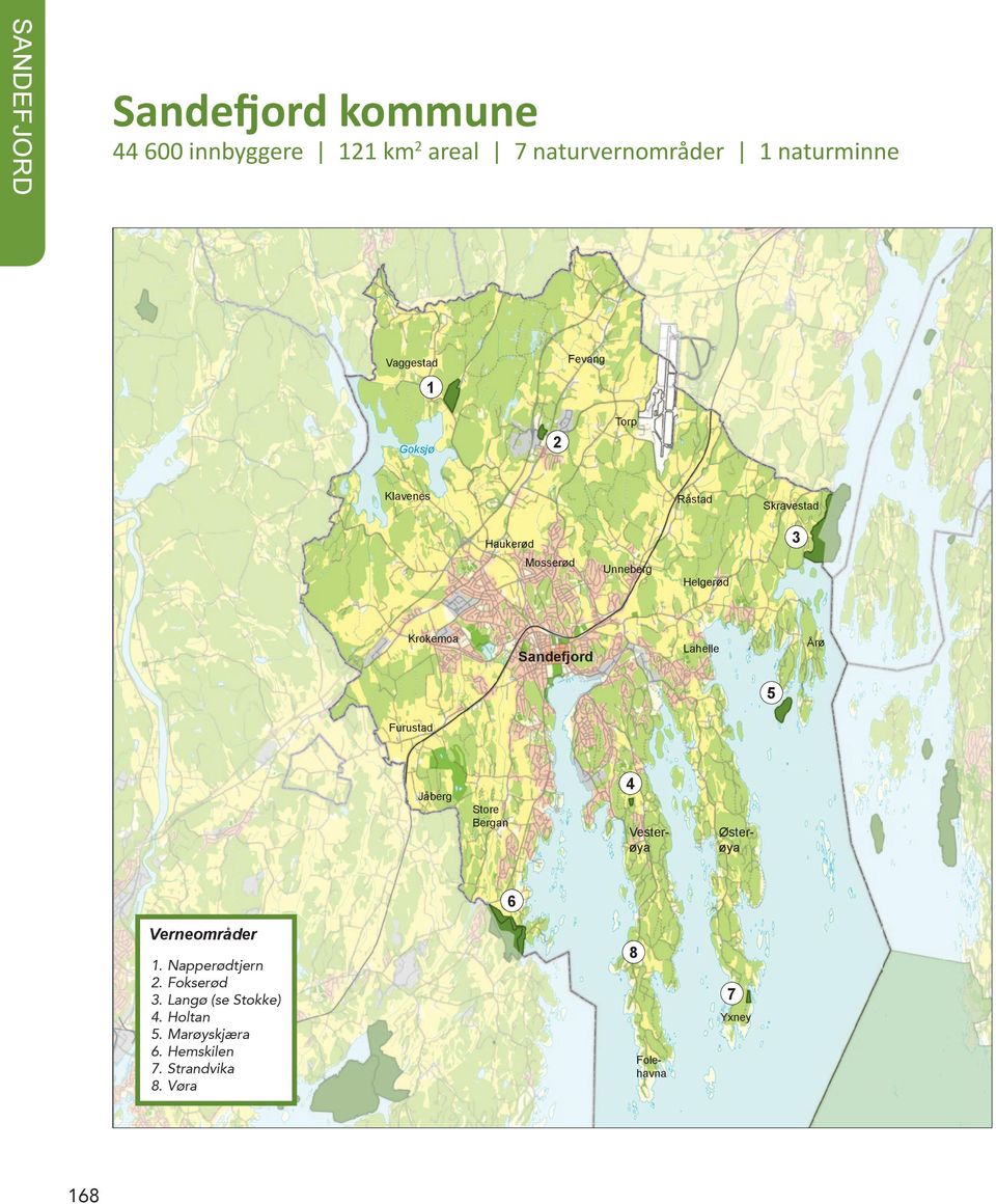 Lahelle Årø 5 Furustad Jåberg Store Bergan 4 Østerøya Vesterøya 6 Verneområder 1. Napperødtjern 2.