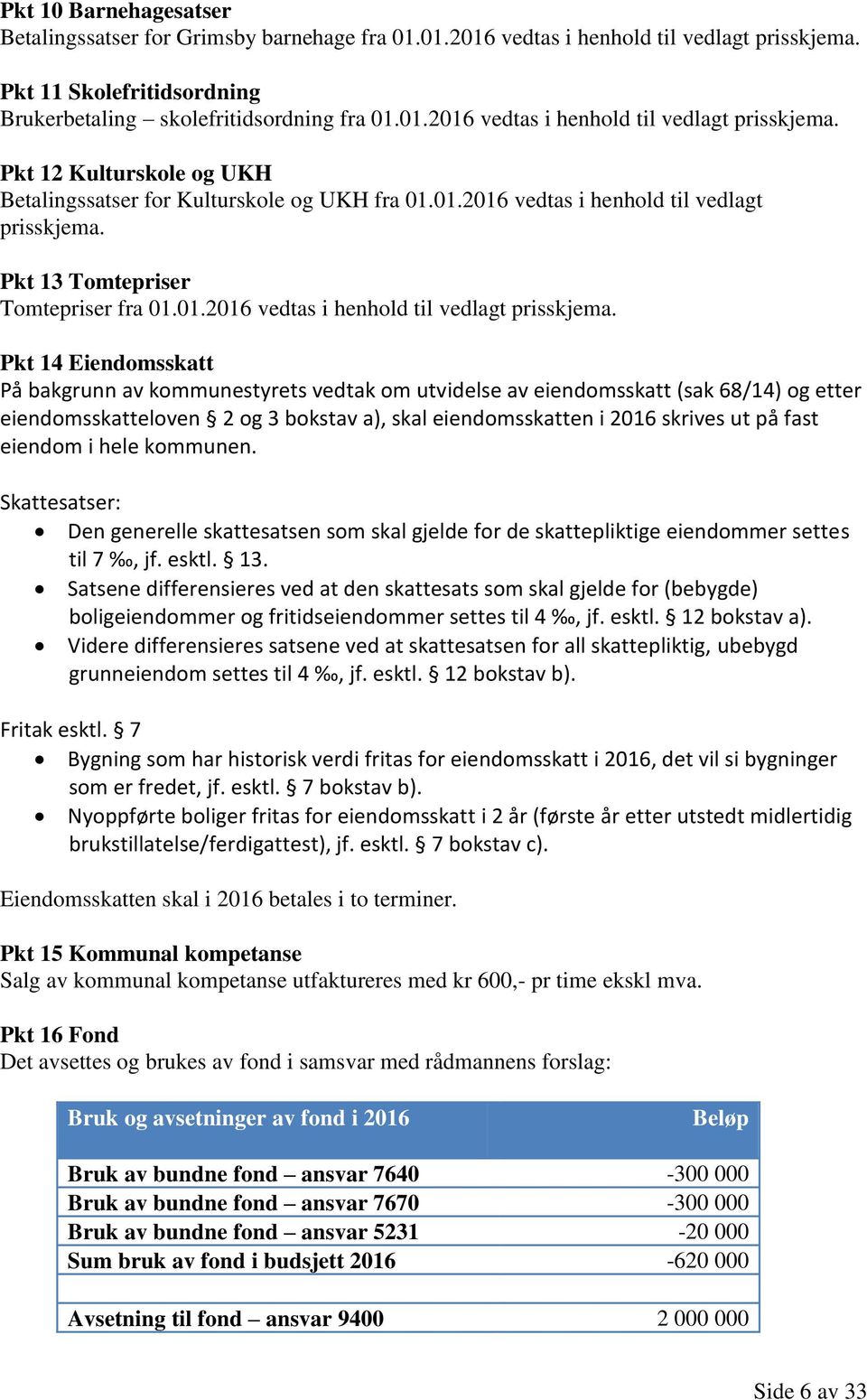 Pkt 13 Tomtepriser Tomtepriser fra 01.