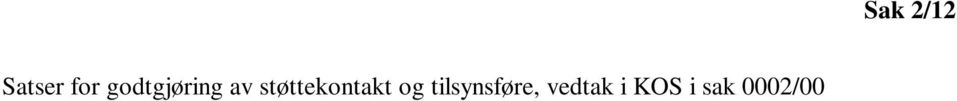 tilsynsføre, vedtak i