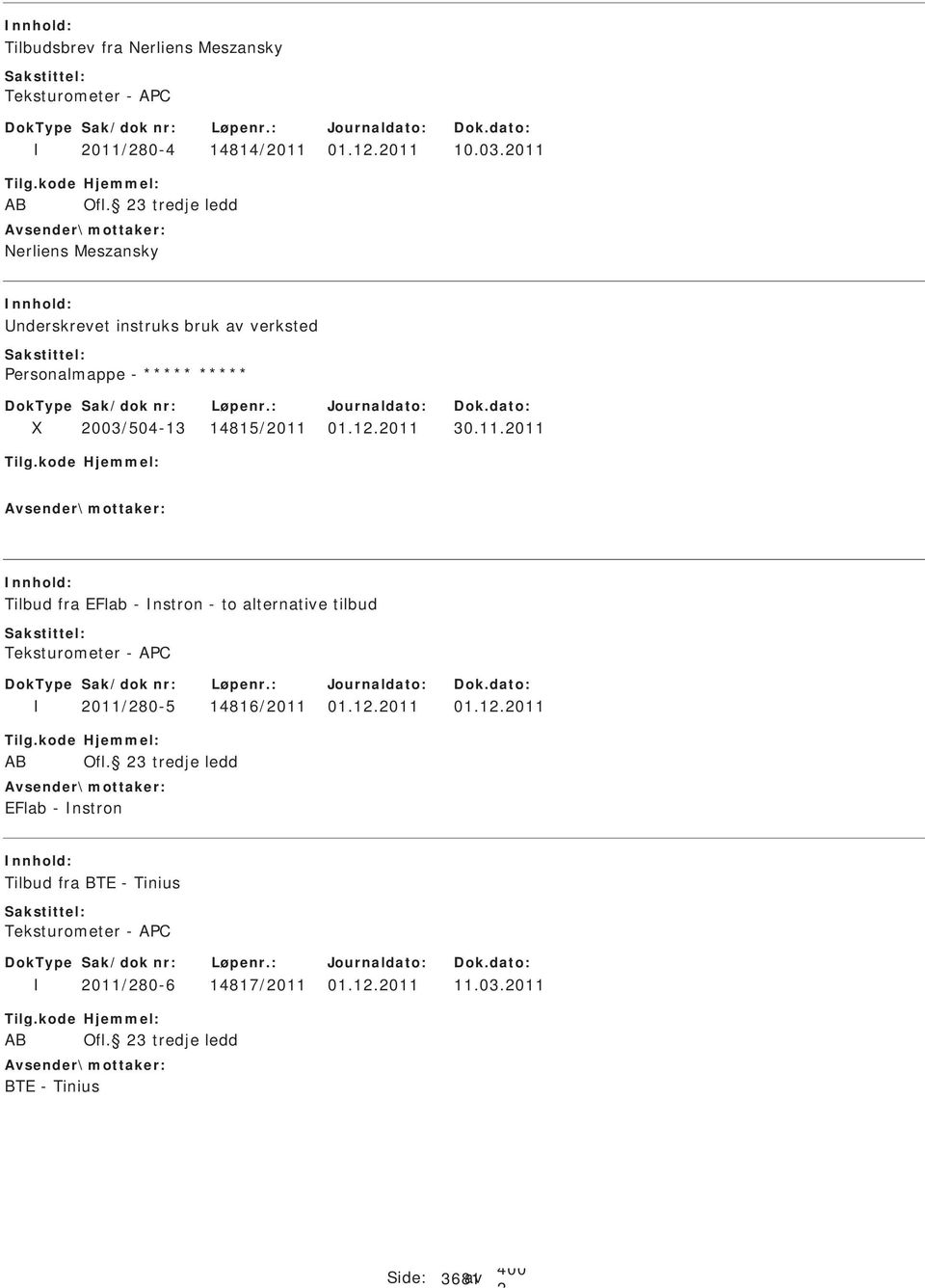 01.1.011 30.11.011 Tilbud fra EFlab - nstron - to alternative tilbud Teksturometer - AC 011/80-5 14816/011 01.1.011 01.1.011 AB Ofl.