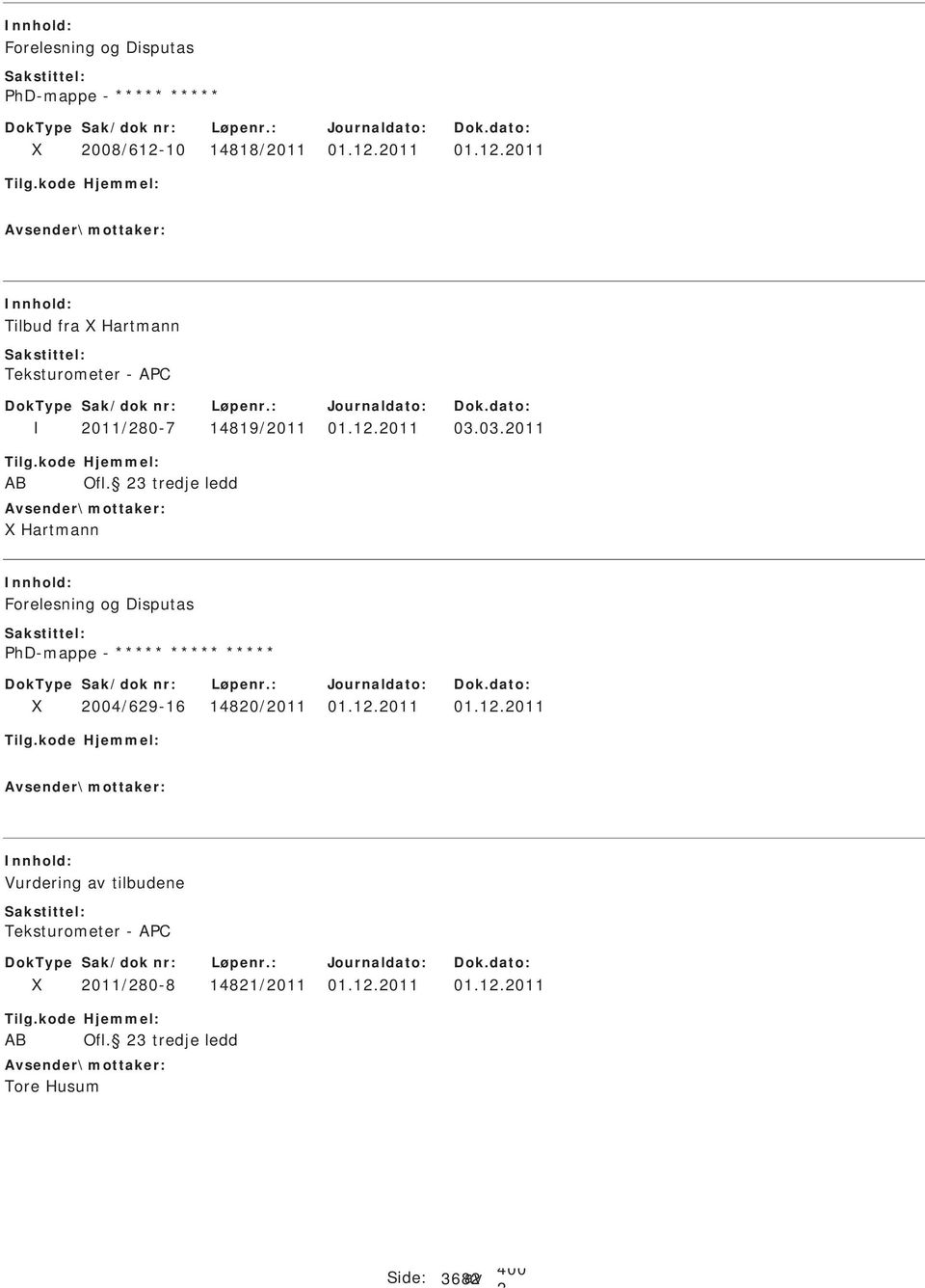 03.011 AB Ofl. 3 tredje ledd Hartmann Forelesning og Disputas hd-mappe - 004/69-16 1480/011 01.