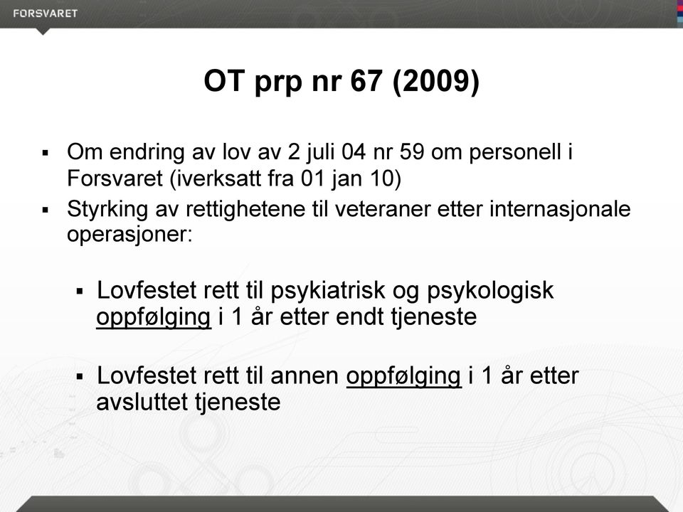 internasjonale operasjoner: Lovfestet rett til psykiatrisk og psykologisk