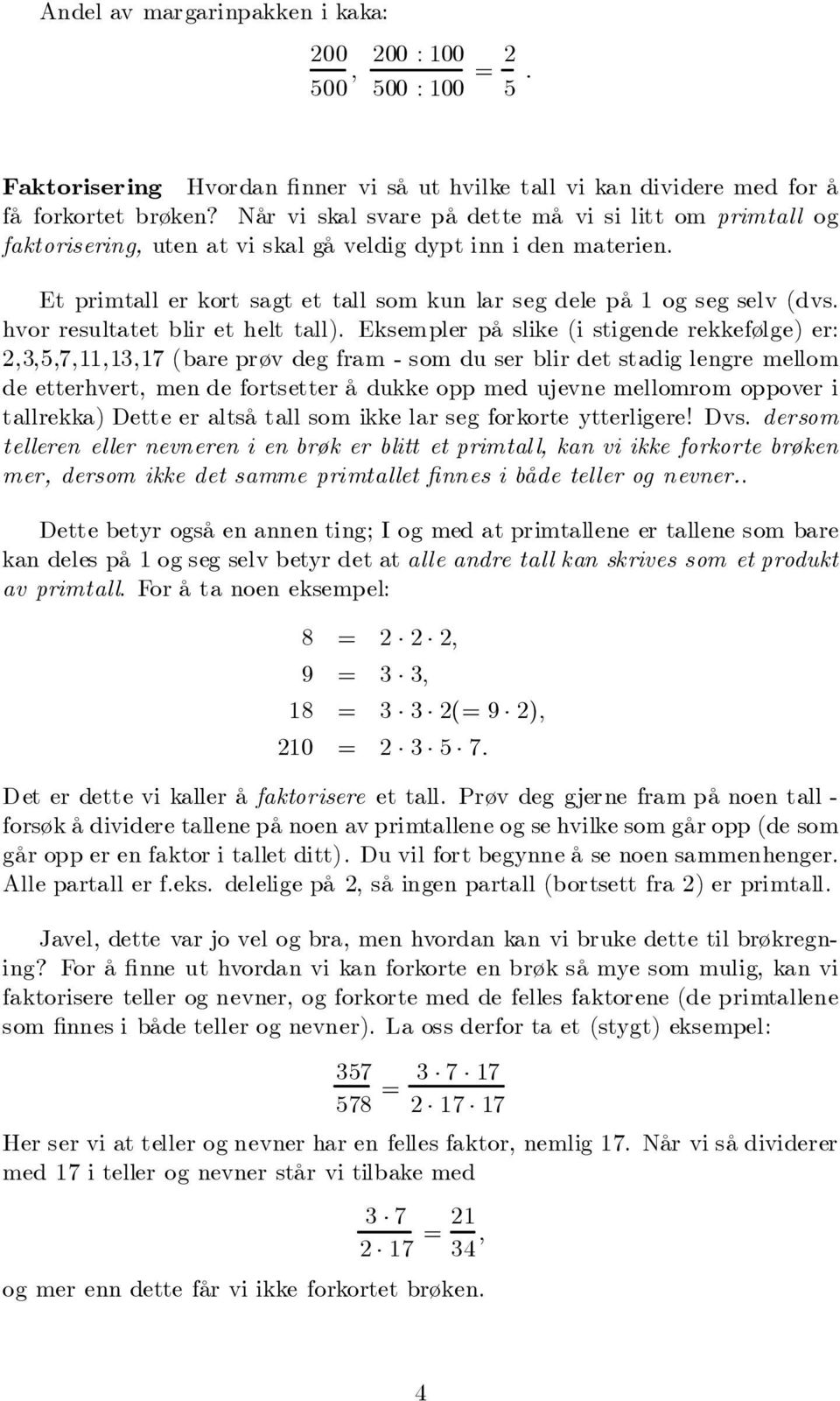 hvor resultatet blir et helt tall).