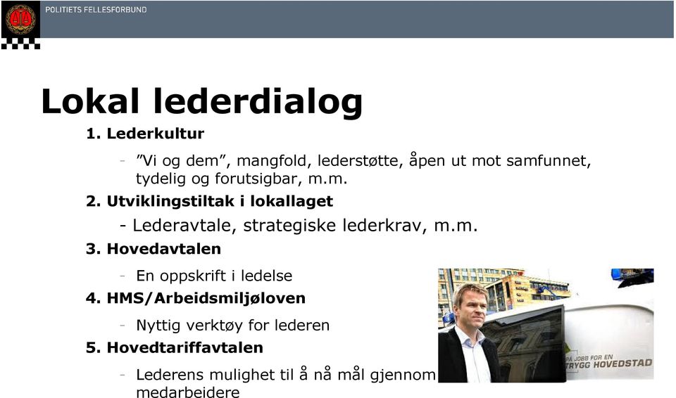 m. 2. Utviklingstiltak i lokallaget - Lederavtale, strategiske lederkrav, m.m. 3.