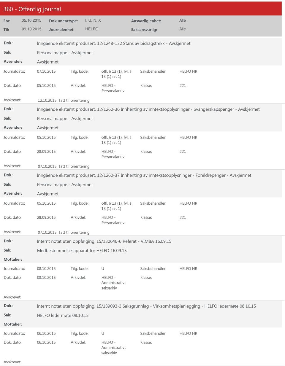 2015-221 Personalarkiv 07.10.2015, Tatt til orientering Inngående eksternt produsert, 12/1260-37 Innhenting av inntekstsopplysninger - Foreldrepenger - Personalmappe - Journaldato: Tilg. kode: HR 28.